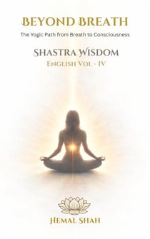Shastra Wisdom - Beyond Breath - Shastra Wisdom, #4