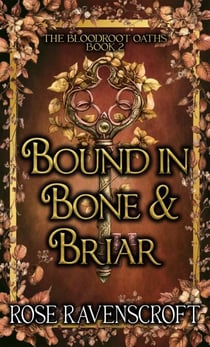 Bound in Bone & Briar - The Bloodroot Oaths, #2