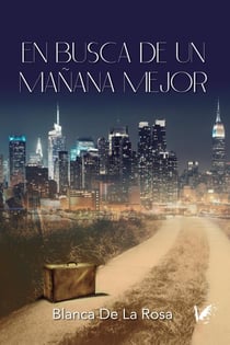 En Busca de Un Manana Mejor: De Nocedo del Valle a Nueva York
