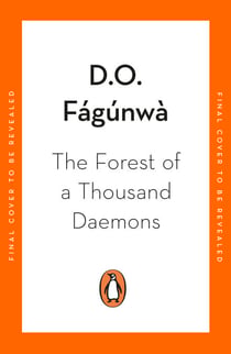 The Forest of a Thousand Daemons - A Hunter's Saga - 'A very important book' MARLON JAMES