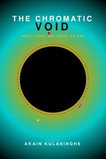 The Chromatic Void - Book 3 (Get Ready to Run) - Young Adults, #1