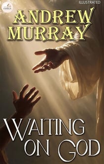 Waiting on God. Illustrated