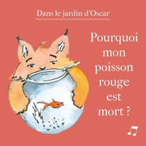 Pourquoi mon poisson rouge est mort ? - Collection "Dans le jardin d'Oscar"