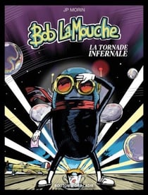 Bob LaMouche 01 : La tornade infernale