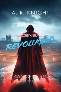 A Ascensão da Revolução - O Código do Herói, #3