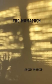 The Mumachen - Spooky Shelly Tales, #1