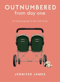 Outnumbered From Day One: An Honest Guide To Life With Twins
