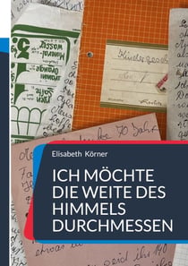 Ich möchte die Weite des Himmels durchmessen - Gedichte - Geschichten - Gedanken und mehr