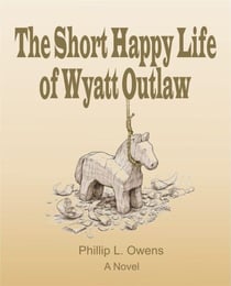The Short Happy Life of Wyatt Outlaw