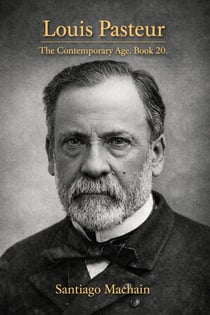 Louis Pasteur - The Contemporary Age, #20