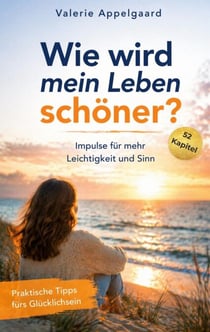 Wie wird mein Leben schöner?