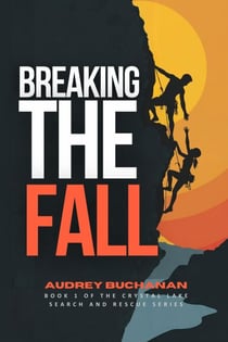 Breaking The Fall - Crystal Lake Search and Rescue, #1