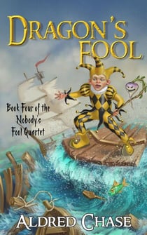 Dragon's Fool - The Nobody's Fool Quartet, #4