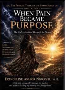 When Pain Became Purpose: MY Walk with God through the Storm - The Purpose Through the Storm Series, #1