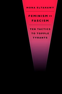 Feminism vs. Fascism - Ten Tactics to Topple Tyrants