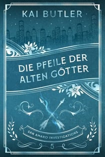Die Pfeile der alten Götter - San Amaro Investigations, #5