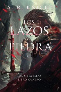 Los Lazos de Piedra - Las Siete Islas, #4