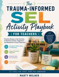 The Trauma-Informed SEL Activity Playbook