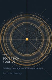 The Sovereign Founder - The Intelligence Age, #1