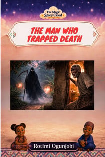 The Man Who Trapped Death - The Magic Story Cloud, #17