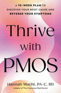 Thrive with PMOS - A 10-Week Plan to Discover Your Root Cause and Reverse Your Symptoms