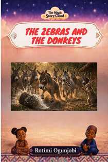 The Zebras and the Donkeys - The Magic Story Cloud, #20