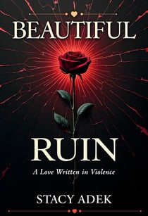 Beautiful Ruin: A Love Written in Violence