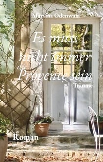 Es muss nicht immer die Provence sein - Träume