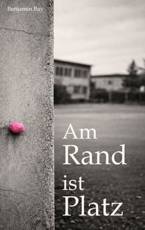 Am Rand ist Platz - Ein Jugendroman über Mobbing, Mut und Mitschuld
