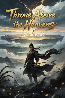 Throne Above the Heavens (Volume 2) - Throne Above the Heavens, #2