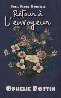 Retour à l'Envoyeur - Flore Mortelle, #1