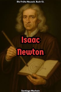 Isaac Newton - Die Frühe Neuzeit, #13