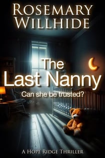 The Last Nanny: Can She Be Trusted? - A Hope Ridge Thriller, #3