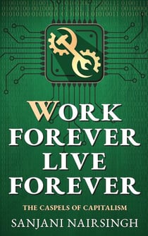 Work Forever, Live Forever: The Caspels of Capitalism - The Caspels, #1