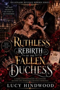 Ruthless Rebirth of the Fallen Duchess - Billionaire Revenge Reborn Series, #3