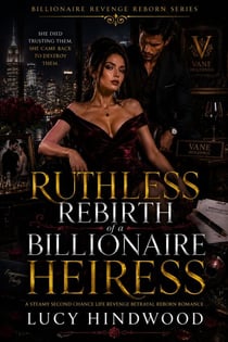 The Reborn Billionaire Heiress Revenge - Billionaire Revenge Reborn Series, #1