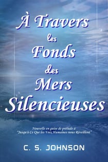 À Travers les Fonds des Mers Silencieuses - Till Human Voices Wake Us, #1