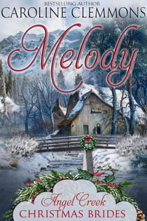 Melody - Angel Creek Christmas Brides, #7