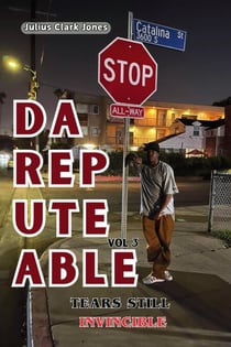 Da Reputable Vol. 3: Tears Still Invincible - Invincible Tears, #3