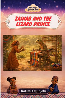 Zainab and the Lizard Prince - The Magic Story Cloud, #19