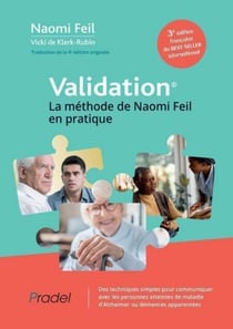 Validation® (3e édition) - La méthode de Naomi Feil en pratique
