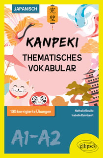 Japanisch. Kanpeki - Thematisches vokabular - A1-A2