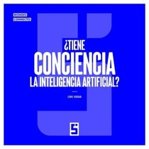 ¿Tiene conciencia la inteligencia artificial ?