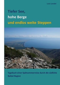 Tiefer See, hohe Berge und endlos weite Steppen - Tagebuch einer Spätsommerreise durch die südliche Baikal-Region
