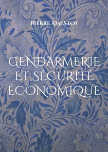 Gendarmerie et sécurité économique - Approche institutionnelle
