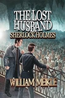 The Lost Husband - Sherlock Holmes: The London Terrors, #4