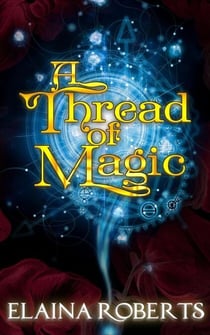 A Thread of Magic - Magic Tapestries, #1