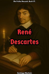 René Descartes - Die Frühe Neuzeit, #17