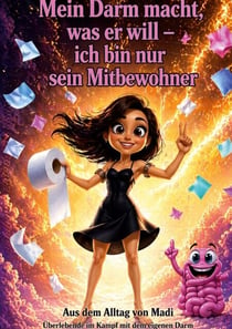Mein Darm macht was er will - ich bin nur sein Mitbewohner
