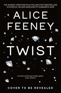 Twist - The New Thriller From The Multimillion Copy Bestselling Author Of My Husband's Wife And His And Hers